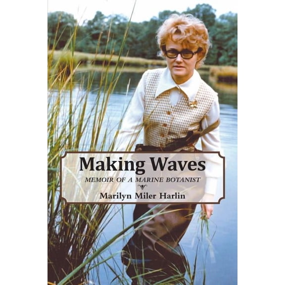 Making Waves: Memoir of a Marine Botanist (Paperback)