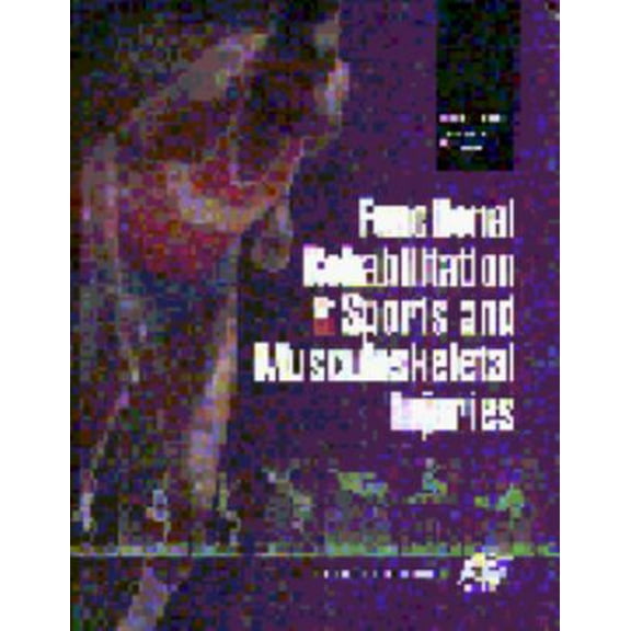Pre-Owned Functional Rehabilitation of Sports and Musculoskeletal Injuries (Hardcover) 0834206129 9780834206120