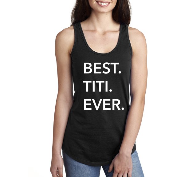Best Titi Ever Racerback Tank