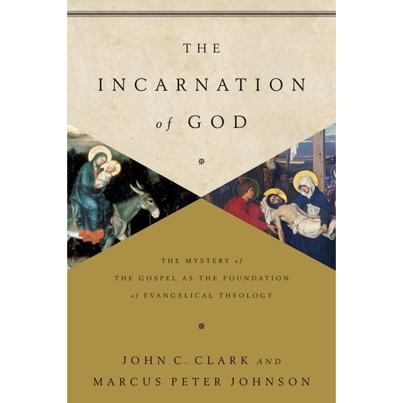 The Incarnation of God: The Mystery of the Gospel as the Foundation of Evangelical Theology, (Paperback)
