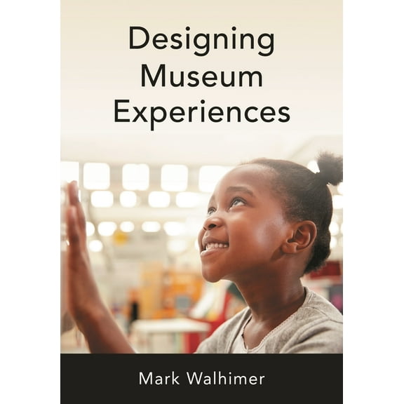 Designing Museum Experiences, (Paperback)