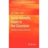 Socio-Scientific Issues in the Classroom: Teaching, Learning and Research