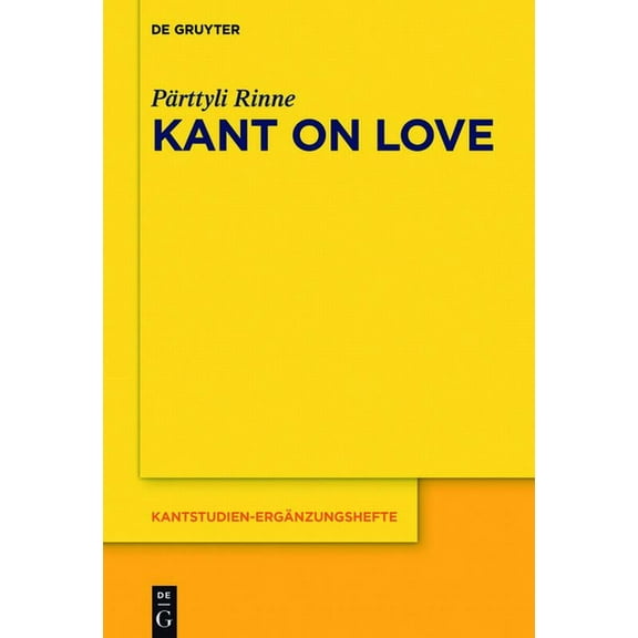 Kantstudien-Ergänzungshefte Kant on Love, Book 196, (Hardcover)