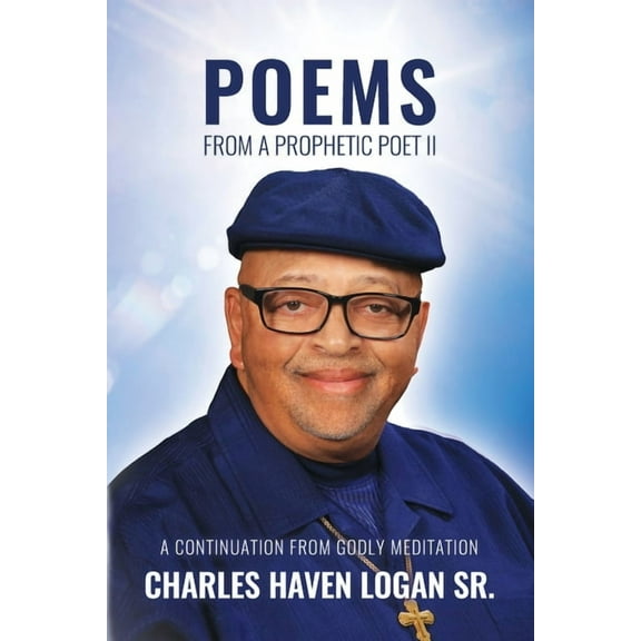 Poems from a Prophetic Poet II: A Continuation From Godly Meditation (Paperback)