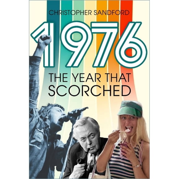 1976: The Year That Scorched, (Hardcover)