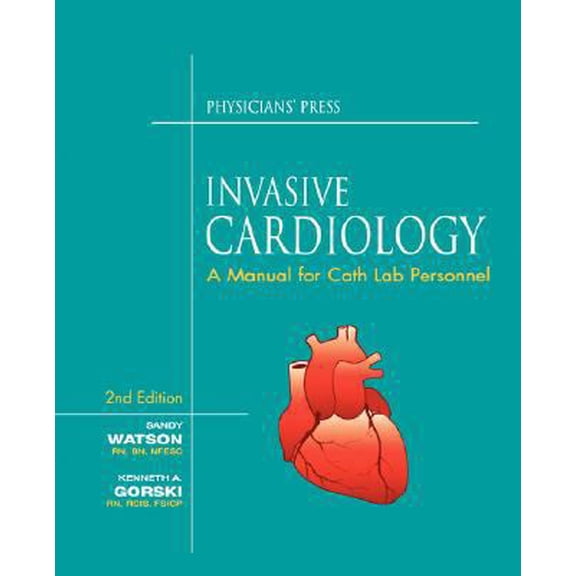 Pre-Owned Invasive Cardiology: A Manual for Cath Lab Personnel (Paperback) 1890114561 9781890114565