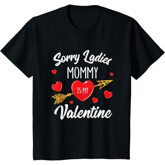 Kids Sorry Ladies Mommy Is My Valentine Funny Boys T-Shirt