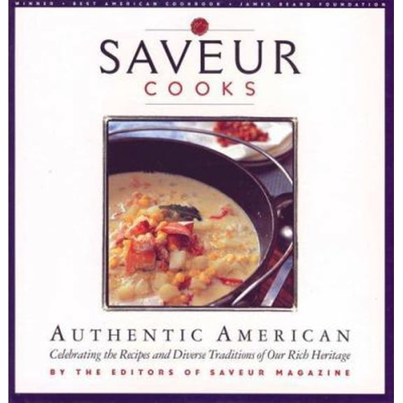 Pre-Owned Saveur Cooks Authentic American: Celebrating the Recipes and Diverse Traditions of Our Rich Heritage (Paperback) 0811855244 9780811855242