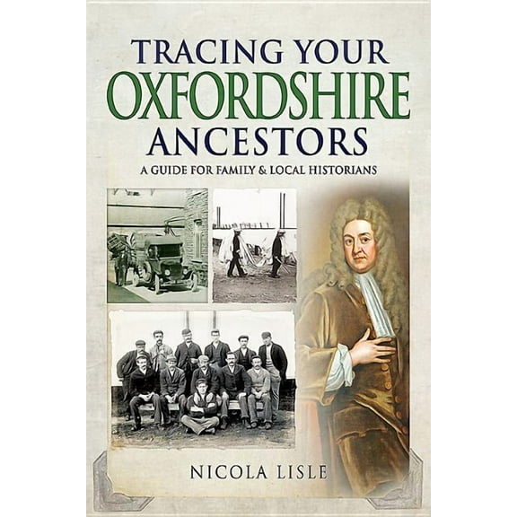 Tracing Your Ancestors: Tracing Your Oxfordshire Ancestors: A Guide for Family & Local Historians (Paperback)