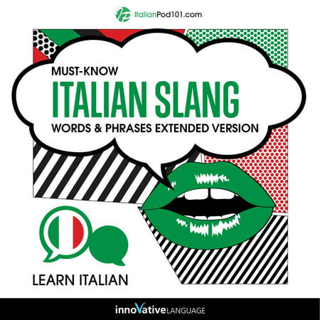 Learn Italian: Must-Know Italian Slang Words & Phrases (Extended Version) -