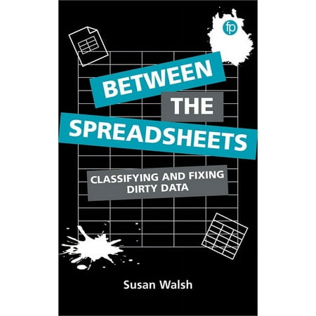 UPC: 9781783305032 | Between the Spreadsheets : Classifying and Fixing Dirty Data (Paperback)