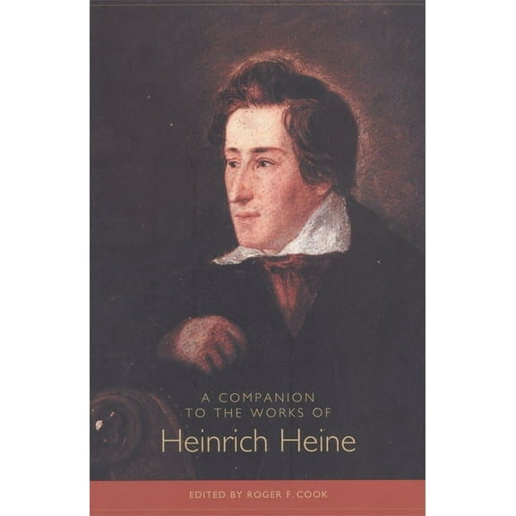 Studies in German Literature Linguistics A Companion to the Works of Heinrich Heine, Book 69, (Paperback)