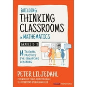 Corwin Mathematics: Building Thinking Classrooms in Mathematics, Grades K-12: 14 Teaching Practices for Enhancing Learning (Paperback)