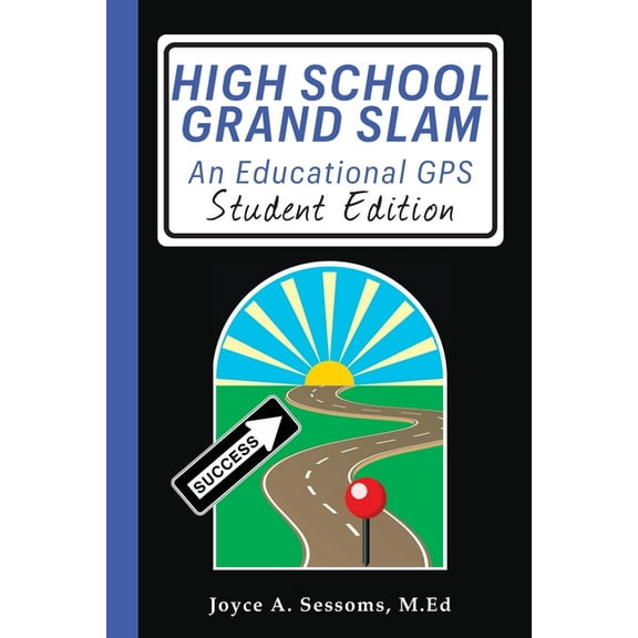 High School Grand Slam: An Educational GPS, (Paperback)