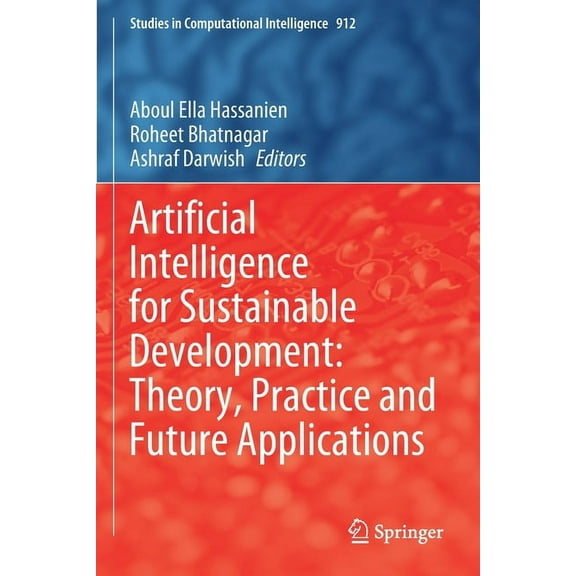 Studies in Computational Intelligence Artificial Intelligence for Sustainable Development: Theory, Practice and Future Applications, Book 912, (Paperback)
