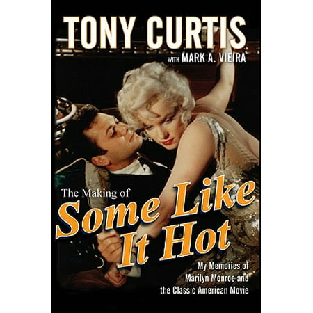 The Making of Some Like It Hot (Hardcover) (Marilyn Monroe Deserve Me At My Best)