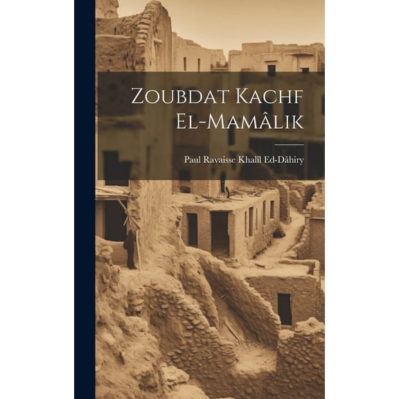 Zoubdat Kachf El-Mamâlik (Hardcover)