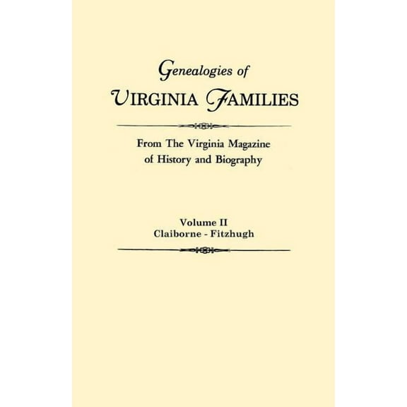 Genealogies of Virginia Families from the Virginia Magazine of History and Biography. in Five Volumes. Volume II: Claibo, (Paperback)