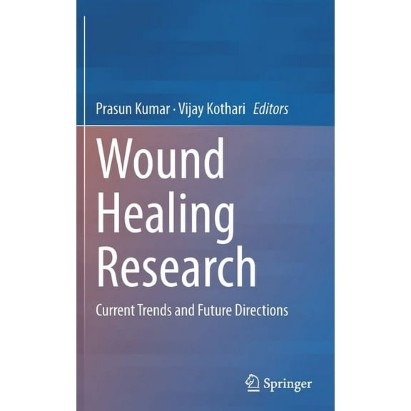 Wound Healing Research: Current Trends and Future Directions, (Hardcover)
