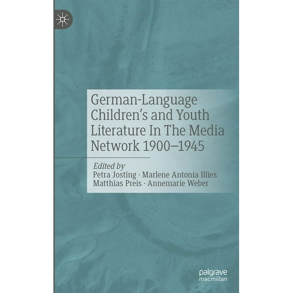 German-Language Children's and Youth Literature in the Media Network 1900-1945., (Hardcover)