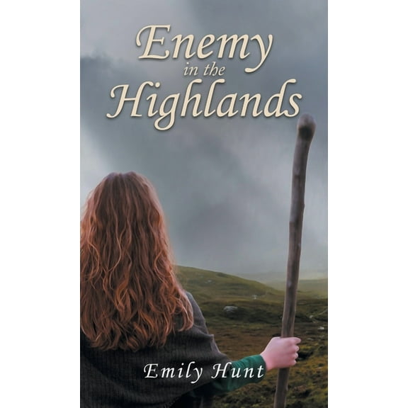 Enemy in the Highlands Hardcover 166425983X 9781664259836 Emily Hunt