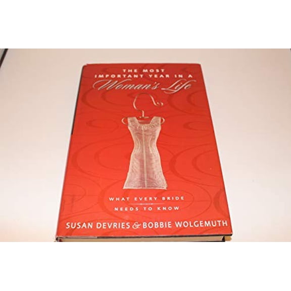 Pre-Owned The Most Important Year in a Man's Life/The Most Important Year in a Woman's Life: What Every Groom (Hardcover) by Robert Wolgemuth, Mark DeVries, Bobbie Wolgemuth