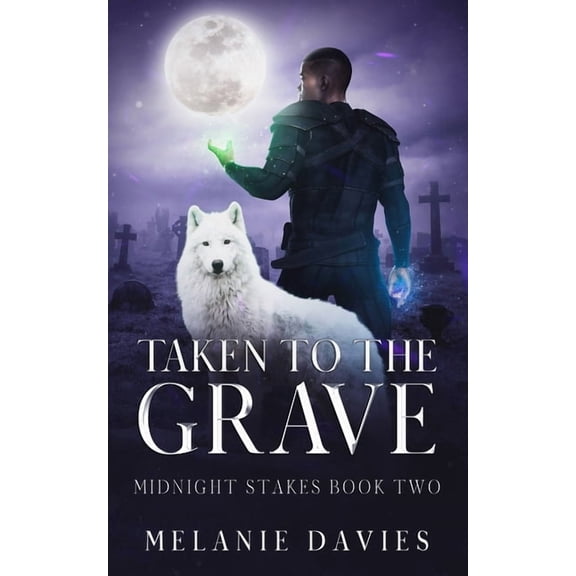 Midnight Stakes Taken To The Grave: (Paranormal women's fiction novel Midnight Stakes Book Two):, Book 2, (Paperback)
