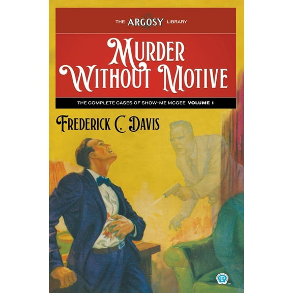 Argosy Library Murder Without Motive: The Complete Cases of Show-Me McGee, Volume 1, Book 166, (Paperback)