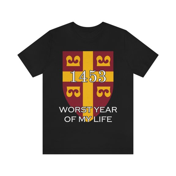 1453 Worst Year Of My Life Shirt