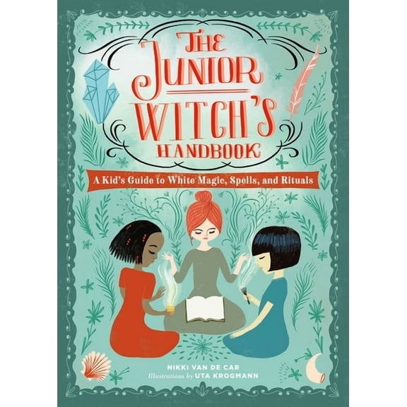 The Junior Handbook The Junior Witch's Handbook: A Kid's Guide to White Magic, Spells, and Rituals, (Hardcover)