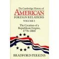 thumbnail image 1 of Pre-Owned Cambridge History of American Foreign Relations: Volume 1, the Creation of a Republican Empire, 1776-1865 (Hardcover) 0521382092 9780521382090, 1 of 1