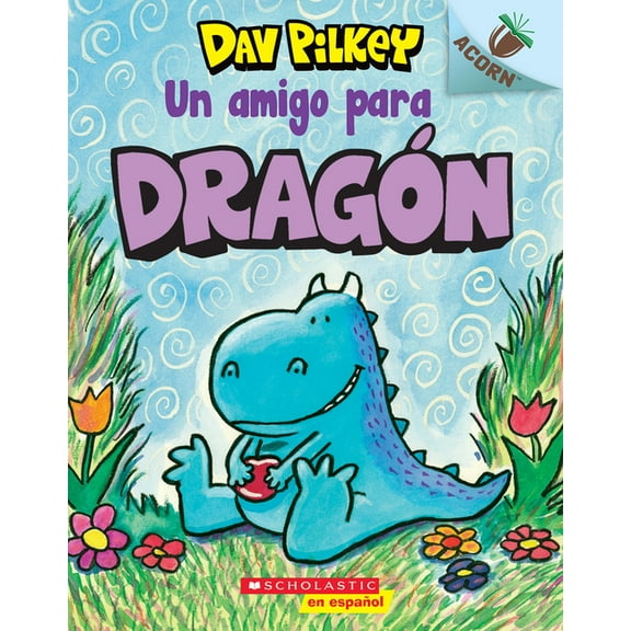 Dragón Dragón 1: Un Amigo Para Dragón (a Friend for Dragon), Book 1, (Paperback)