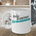 thumbnail image 3 of Office Secretary Extraordinaire Coffee & Tea Gift Mug, Secretarial Gifts, 3 of 4