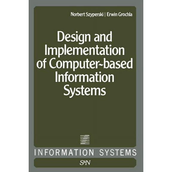 Information Systems Design and Implementation of Computer-Based Information Systems, Book 1, (Paperback)