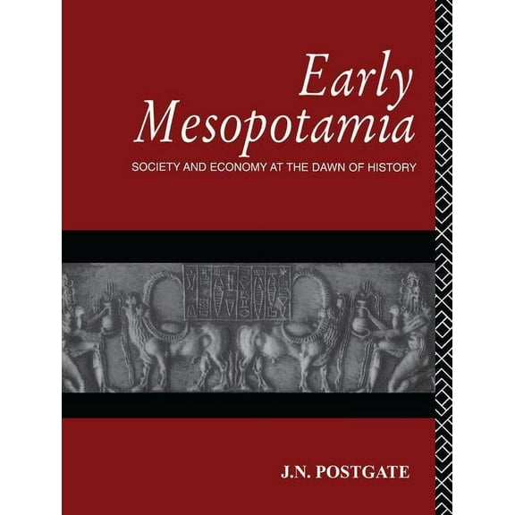 Early Mesopotamia: Society and Economy at the Dawn of History, (Hardcover)