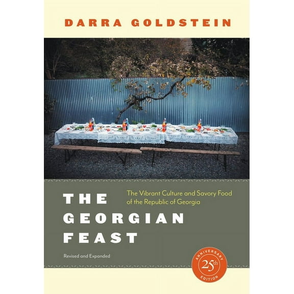 The Georgian Feast: The Vibrant Culture and Savory Food of the Republic of Georgia, (Paperback)