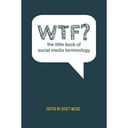 WTF? The Little Book of Social Media Terminology (Paperback)