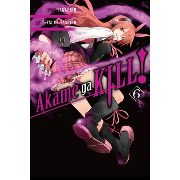 Akame ga KILL!: Akame ga KILL!, Vol. 6 (Series #6) (Paperback)