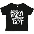 thumbnail image 3 of Inktastic Ain't No Daddy Like the One I Got Father's Day for Kids Boys or Girls Toddler T-Shirt, 3 of 5