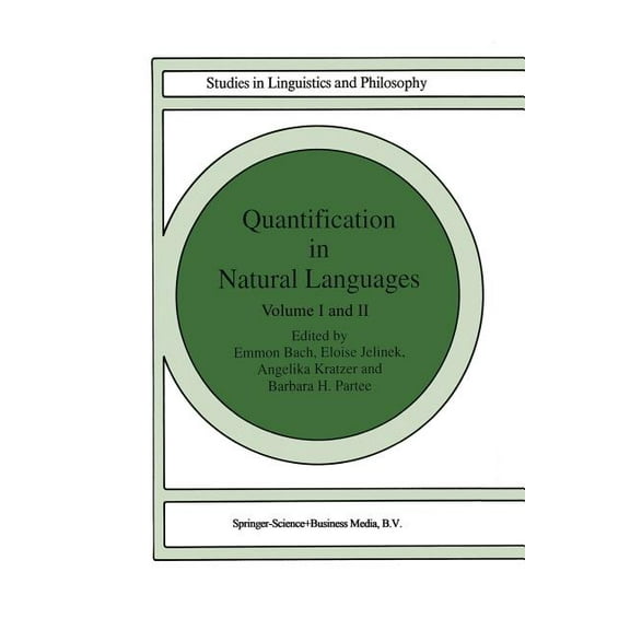 Studies in Linguistics and Philosophy Quantification in Natural Languages: Volume I, Book 54, (Paperback)