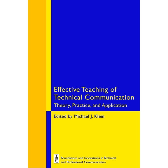 Effective Teaching of Technical Communication: Theory, Practice, and Application, (Paperback)
