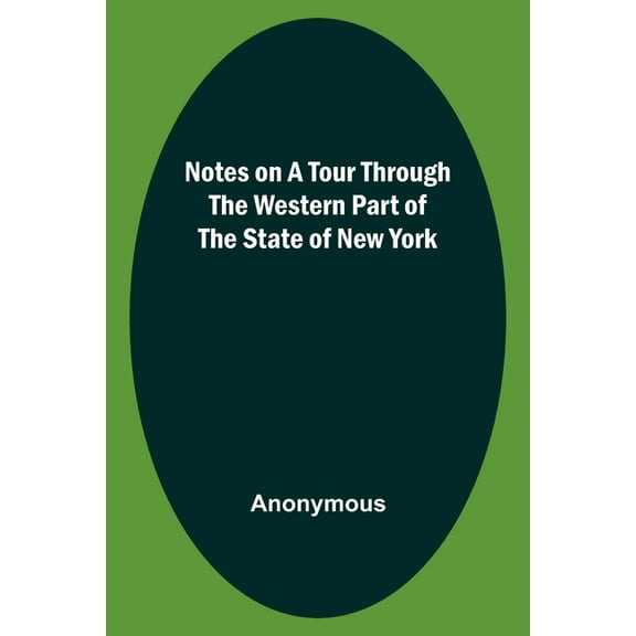 Notes on a Tour Through the Western part of The State of New York, (Paperback)