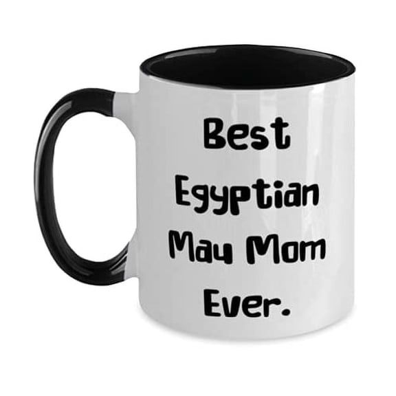 Best Egyptian Mau Mom Ever. Two Tone 11oz Mug, Egyptian Mau Cat Cup, Inspire Gifts For Egyptian Mau Cat