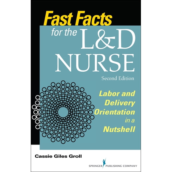 Pre-Owned Fast Facts for the L&d Nurse: Labor and Delivery Orientation in a Nutshell (Paperback) 0826128637 9780826128638