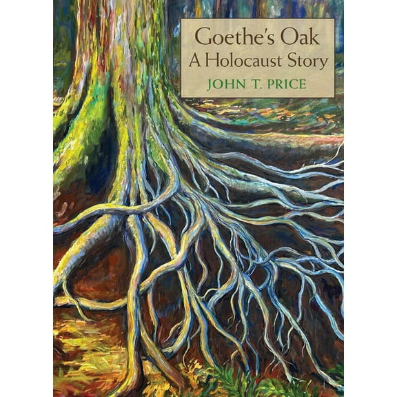 Goethe's Oak: A Holocaust Story, (Paperback)