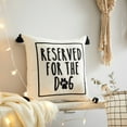 thumbnail image 6 of Mainstays Black and White Reserved For Dog Square Decorative Throw Pillow For Adults, 18 in x 18 in, 6 of 7