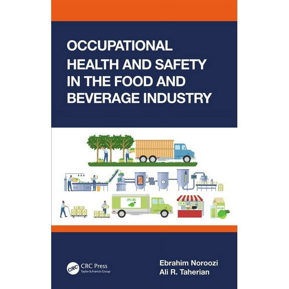 Occupational Health and Safety in the Food and Beverage Industry, (Hardcover)
