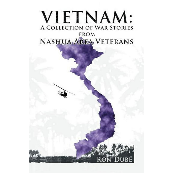 Vietnam: A Collection of War Stories From Nashua Veterans (Paperback)