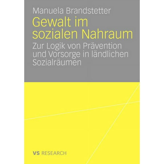 Gewalt Im Sozialen Nahraum: Die Logik Von PrÃ¤vention in LÃ¤ndlichen SozialrÃ¤umen, (Paperback)