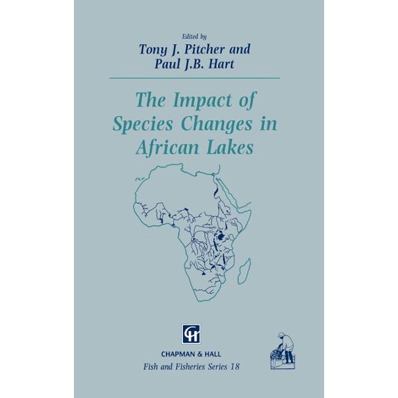 Fish & Fisheries The Impact of Species Changes in African Lakes, Book 18, (Hardcover)